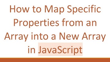 How to Map Specific Properties from an Array into a New Array in JavaScript