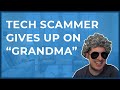 Tech Scammer Gives Up Scamming "Grandma" [Full Call]