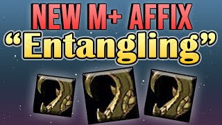 NEW M+ Affix: Entangling