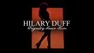 Hilary Duff -  Dignity tour Live At Gibson Amphitheatre  (HD)