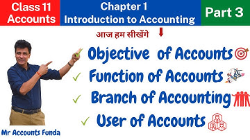 Objective, Function and User of Accounts | Introduction to Accounting | Class 11 | Chapter 1| Part 3