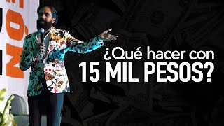 ¿QUÉ HACER CON 15 MIL PESOS?| MASTER MUÑOZ