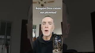 Ningún Dios existe sin plenitud #espiritualidad #meditacion #Dios #ser #consciencia