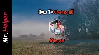how to uninstall mingw | how to remove mingw