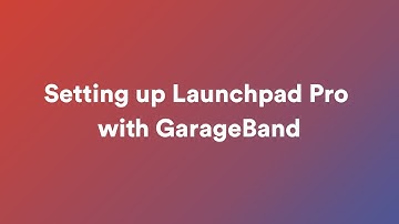 Setting up Launchpad Pro with GarageBand // Launchpad Pro