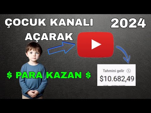 ÇOCUK KANALI AÇARAK PARA KAZAN ! | İnternetten Para Kazanma