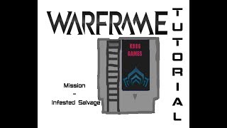 Warframe Tutorial: Missions - Infested Salvage