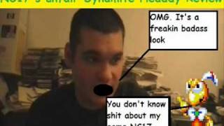Trailer - NC17s Unfair Dynamite Headdy review
A brand new commentary I made on Blip TV. This one is on NC17s review on Dynamite Headdy.
To watch just follow the link.
http://www.youtube.com/watch?v=Fb6I639b7yI Trailer - NC17s Unfair Dynamite Headdy review