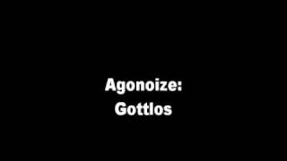 Agonoize Gottlos