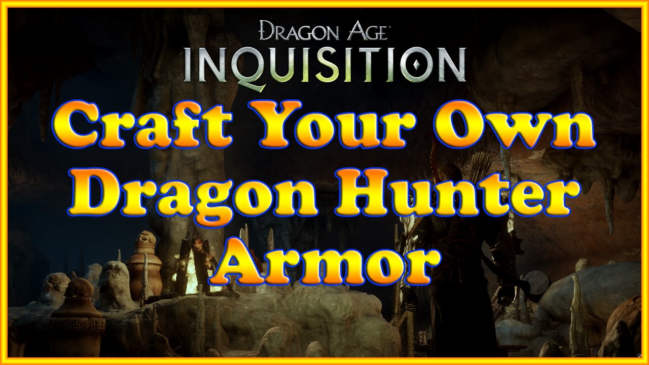 Dragon Age: Inquisition - Dragon Hunter Armor Schematics - Craft Your