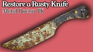 How to Restore a Rusty Knife | Old Knife Restoration to Mirror Shine 🔪 | Metal Doctor PK