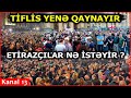 Gürcüstan yenə küçələrdə - XALQ öz taleyini təyin edir