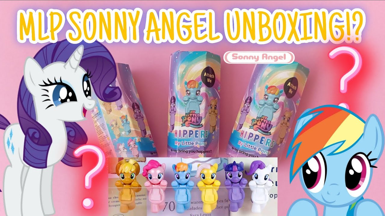 MLP SONNY ANGEL UNBOXING! 🦄✨ - YouTube
