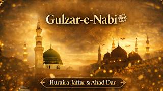 Download Lagu Gulzar-e-Nabi ﷺ | Heart Touching Urdu Naat 2026 | Huraira Jaffar \u0026 Ahad Dar | MP3