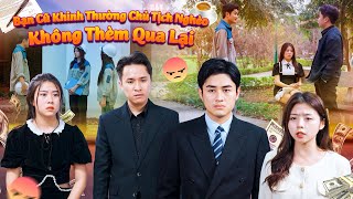 BẠN CŨ KHINH THƯỜNG CHỦ TỊCH NGHÈO KHÔNG THÈM QUA LẠI VÀ CÁI KẾT | PHIM GÃY SCHOOL TẬP 6