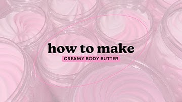 how to make: the creamiest body butter ever! | very detailed WITH MEASUREMENTS! (beginner friendly)