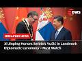 HISTORIC MOVE: Xi Jinping Awards Medal to Serbia’s Vučić at High-Profile Beijing Ceremony | AC14