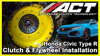 ACT Clutch Install: 2017 - 2026 Honda Civic Type R 2.0L Turbo