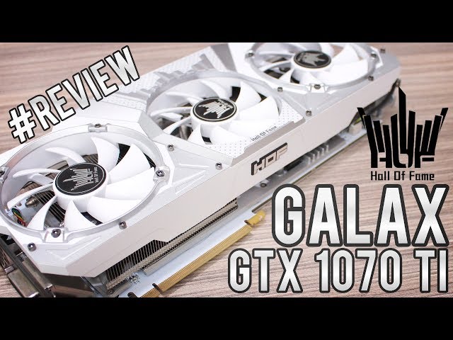 Review GALAX GTX 1070 Ti HOF – A famosa placa de PCB branco chegou