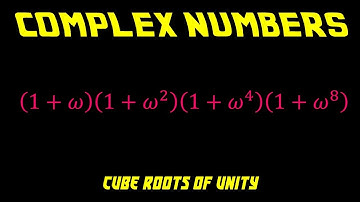 15.4 | Complex Numbers | Cube Roots Of Unity