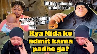 Kya Nida Ko Hospital Mei Admit Karna Padhega😭| Doctor Ne Kya Bole😟|Zohaan Ko Feed Kon karaiga🥺