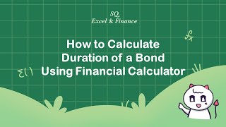 How to calculate Duration of a bond using financial calculator