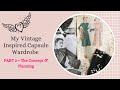 My Vintage Inspired Capsule Wardrobe ~ Part 2 ~ The Concept & Planning