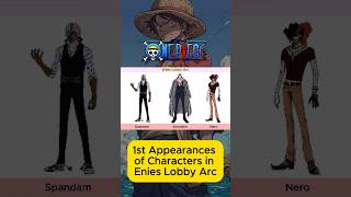 1st ONE PIECE Character Appearance in Enies Lobby Arc
