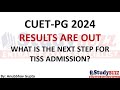 CUET PG Result are Out TISS Admission Process Explained