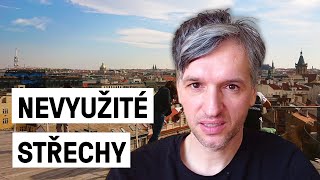 Jak využívat střechy a proč jich je v Praze tak málo přístupných?