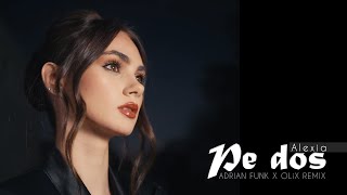 Alexia - Pe dos (Adrian Funk X OLiX Remix)