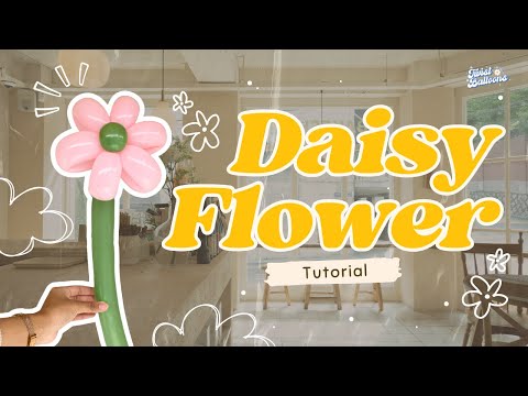 Daisy Balloon Flower Tutorial | Tutorial Membuat Bunga Balon Daisy
