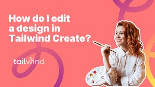 How To Edit a Design in Tailwind Create