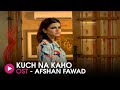 Kuch Na Kaho | OST by Afshan Fawad | HUM Music