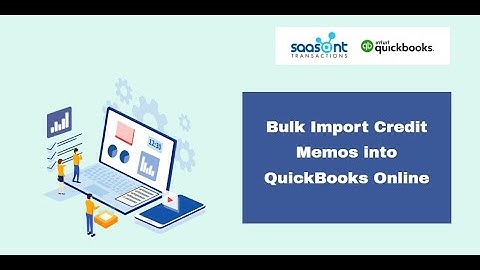 How to Bulk Import Credit Memos into QuickBooks Online using SaasAnt Transactions Online