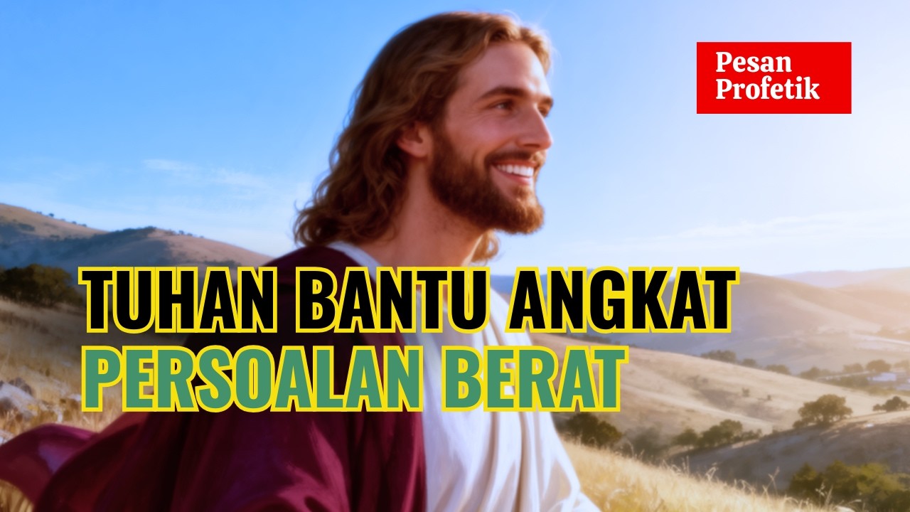 Tuhan Bantu Angkat Persoalan Berat | DOA PROFETIK