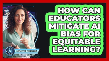 How Can Educators Mitigate AI Bias For Equitable Learning?