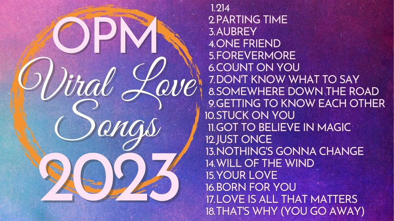 Love OPM Viral Top Songs For Ultimate Relaxation    OPM Songs 2023  Philippines Playlist 2023