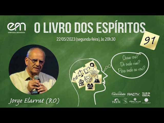 91— O LIVRO DOS ESPÍRITOS — INFLUÊNCIA DOS ESPÍRITOS NOS ACONTECIMENTOS DA VIDA — 1 | Jorge Elarrat