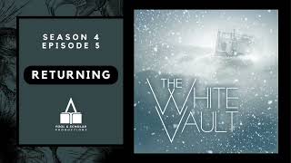 The White Vault | Season 4 | Ep. 5 | Returning