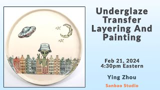 Underglaze Transfer Layering And Painting