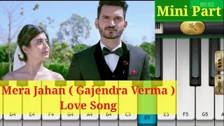 Mera Jahan | Love Song | Gajendra Verma | by mobile piano