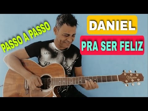 PRA SER FELIZ - Daniel - Passo a Passo - Como Tocar - Aula de Violão ...