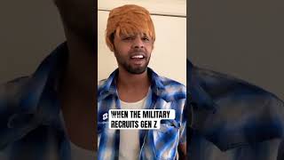 WHEN THE MILITARY STARTS RECRUITING GEN Z #shorts #youtube #funny #reels #youtubeshort #tiktok