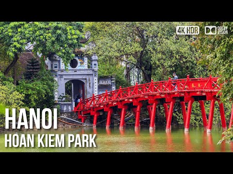 Video Hanoi, Hoan Kiem Lake and Park - ???????? Vietnam - 4K... - youtube