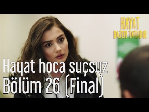 Hayat Bazen Tatlıdır 26. Bölüm (Final) - Hayat Hoca Suçsuz