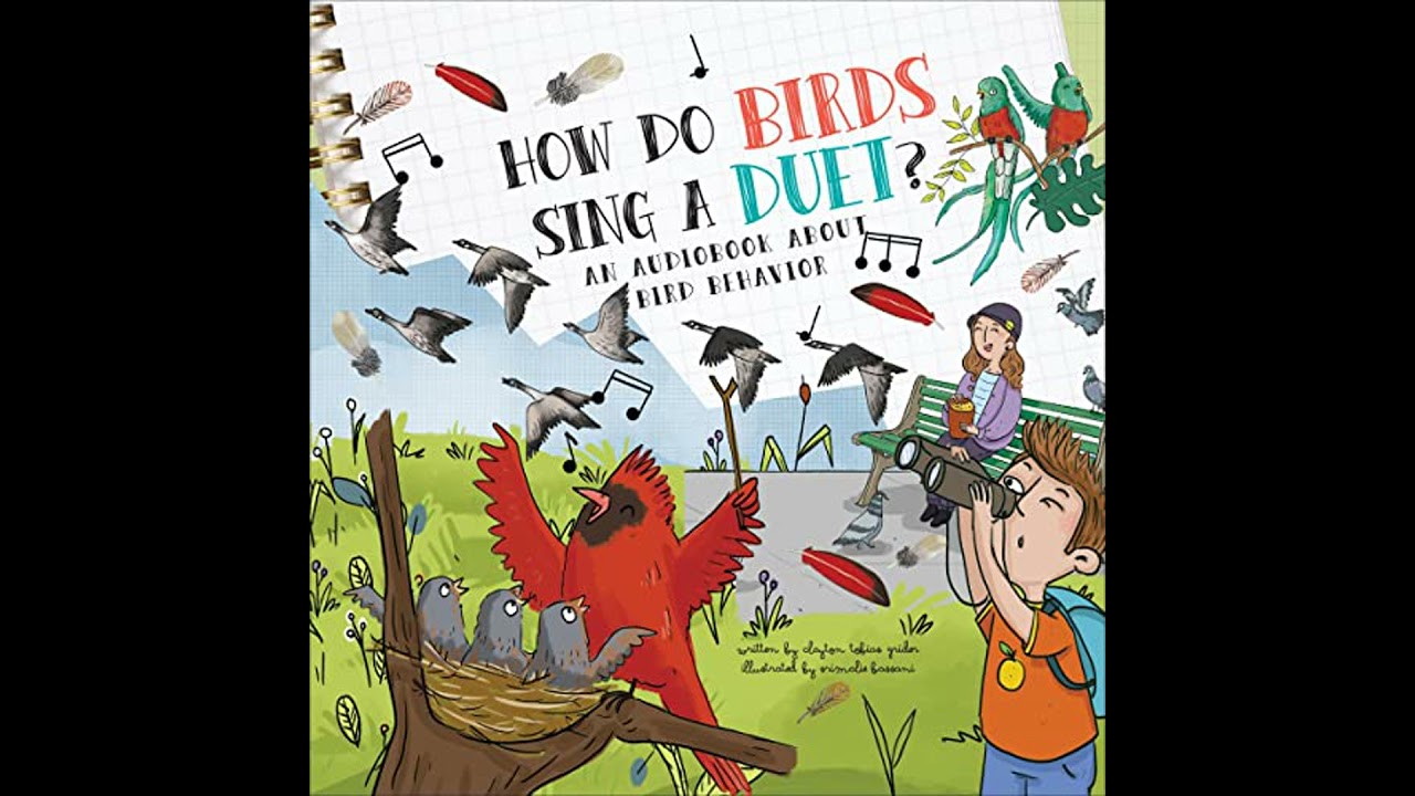 How Do Birds Sing a Duet?: A Book About Bird Behavior by Clayton Grider | Full Audiobook