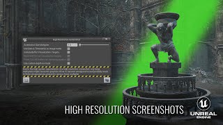 UE4 High Resolution Screenshots