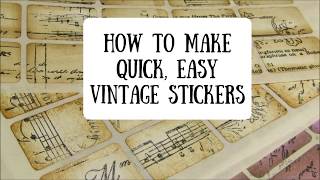 How to Make Quick Easy Vintage Stickers