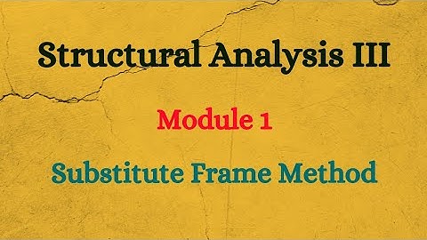 SA III (Structural Analysis III) - Module 1 - Substitute Frame Method